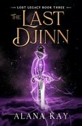 The Last Djinn (Lost Legacy #3) by Alana Kay