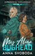 My Alien Bughead (Supernova Casanovas #4) by Anna Svoboda