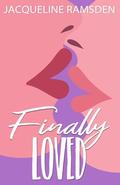 Finally Loved by Jacqueline Ramsden
