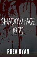 Shadowface 1979  (Shadowface #2) by Rhea Ryan