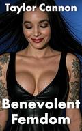 Benevolent Femdom: Ben’s Master Learns Aftercare (Femdom University #2) by TAYLOR CANNON
