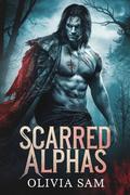 Scarred Alphas: An Emotional New Adult Paranormal Romance About Fated Mates and Second Chances (The Scarred Alpha Chronicles #2) by Olivia Sam