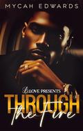 Through the Fire by Mycah Edwards