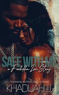 Safe With Me: A Forbidden Love Story by Khadijah J.