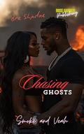 Chasing Ghosts : Smoke & Veah by Bre Shadae