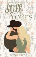 Still Yours: Jennings Family Series, Book 1 by Jordan Riley Brunner