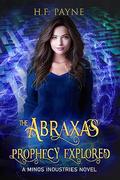 The Abraxas Prophecy Explored by H.F. Payne