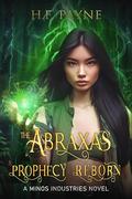 The Abraxas Prophecy Reborn: A Minos Industries Novel by H.F. Payne