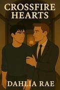 Crossfire Hearts by Dahlia Rae