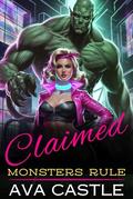 Claimed: A Monster Romance (Monsters Rule #1) by Ava Castle