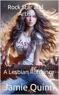 Rock Star and Artist: A Lesbian Romance (There are Two Hearts Beating As One. The Lesbian Romance of Pheonix and Jessica. #2) by Jamie Quinn