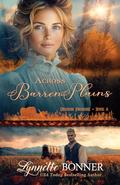Across Barren Plains (Oregon Promise #3) by Lynnette Bonner