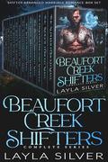 Beaufort Creek Shifters Complete Series: Shifter Arranged Marriage Romance Box Set by Layla Silver