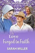 A Love Forged in Faith by Sarah Miller