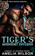 Tiger's Midnight Inferno: Paranormal Tiger Shifter Romance (Company 417 Shifters #55) by Amelia Wilson