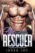 Her Rescuer: An Ex Military Forced Proximity Romance by Jessa Joy