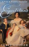 Expectations: A Pride and Prejudice Variation by Julie Cooper