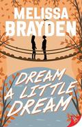 Dream a Little Dream by Melissa Brayden