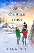 Soldier's Christmas Crush by Clara Pines