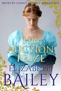 His Auction Prize (Brides by Chance #8) by Elizabeth Bailey