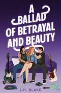 A Ballad of Betrayal and Beauty (Carnal Sins #3) by L.H. Blake
