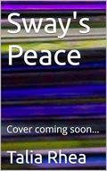 Sway's Peace by Talia Rhea