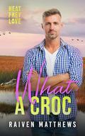 What A Croc by Raiven Matthews