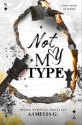 Not My Type by Aamelia G.