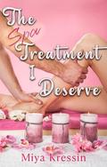 The Spa Treatment I Deserve by Miya Kressin