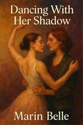 Dancing With Her Shadow (Velvet Nights #2) by Marin Belle