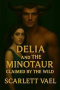 Delia and the Minotaur by Scarlett Vael