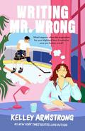 Writing Mr. Wrong by Kelley Armstrong