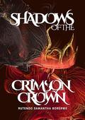 Shadows of the Crimson Crown by Rutendo Samantha Borerwe