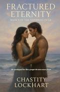 Fractured Eternity (Tethered Cycle #2) by Chastity Lockhart