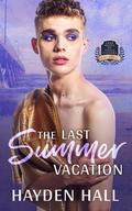 The Last Summer Vacation by Hayden Hall