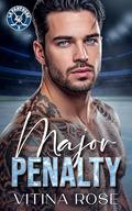 Major Penalty: An Off-Limits Coach's Daughter Hockey Romance by Vitina Rose