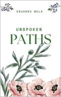 Unspoken Paths by Eduardo Mela