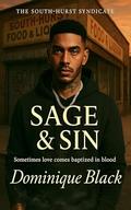 Sage & Sin: Sometimes love comes baptized in blood (The South-Hurst Syndicate #2) by Dominique Black