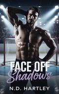 Face Off Shadows: A Dark College Hockey Romance by N.D. Hartley