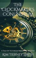 The Clockmaker's Conundrum by Kim Tierney Smith