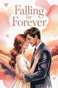 The Unforgettable Story Of Falling For Forever by Aria Thorne