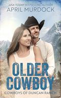 Older Cowboy (Cowboys of Duncan Ranch #3) by April Murdock