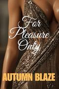For Pleasure Only by Autumn Blaze