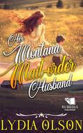 Her Montana Mail-order Husband: A Western Historical Romance Book by Lydia Olson