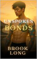 Unspoken Bonds by Brook Long