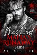 Masked Mafia's Runaway Bride: A Forced Marriage Secret Baby Dark Mafia Romance (Bloodbound Bride #1) by Alexis Lee