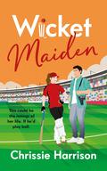 Wicket Maiden by Chrissie Harrison