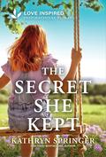 The Secret She Kept by Kathryn Springer