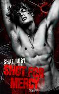 Shot For Mercy (La Famiglia Colombo #1) by Shae Ruby
