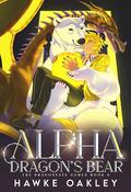 Alpha Dragon's Bear (The Dragonfate Games #6) by Hawke Oakley